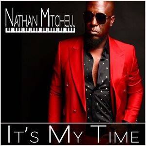 IT'S MY TIME , Nathan Mitchell