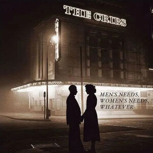 Men's Needs, Women's Needs, Whatever , The Cribs
