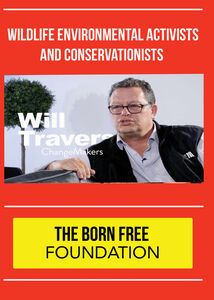 ChangeMakers Will Travers - The Born Free Foundation