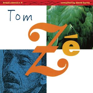 Brazil Classics 4: Massive Hits - The Best of Tom Ze (Compiled by   David Byrne) , Tom Zé