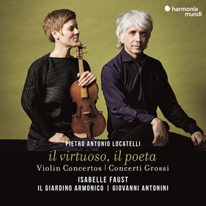 Locatelli: il virtuoso, il poeta (Violin Concertos & Concerti Grossi) , Isabelle Faust