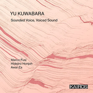 Sounded Voice, Voiced Sound , Yu Kuwabara