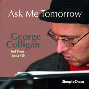 Ask Me Tomorrow , George Colligan