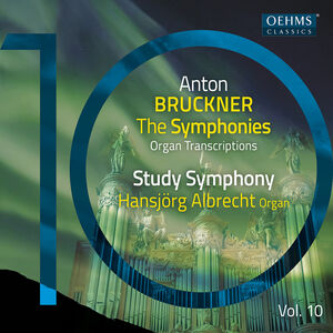 The Bruckner Symphonies, Vol. 10 - Organ Transcriptions , Hansjorg Albrecht