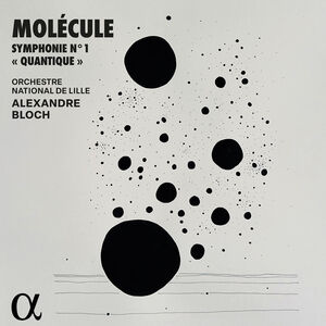 Molecule: Symphonie No. 1 "Quantique" , Molecule