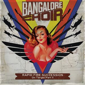 Rapid Fire Succession: On Target Part Ii , Bangalore Choir