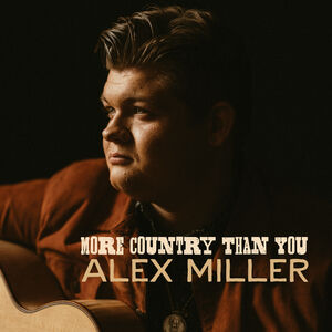 More Country Than You , Alex Miller