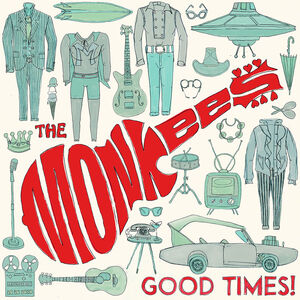 Good Times! , The Monkees