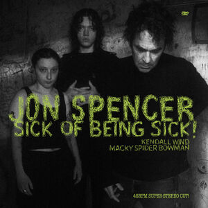 Sick of Being Sick! , Jon Spencer