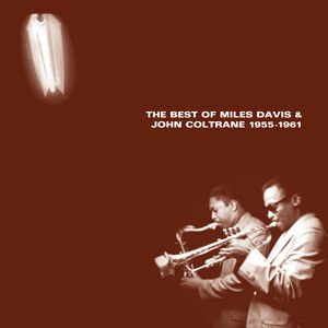 The Best of Miles Davis & John Coltrane (1955-1961) , Miles Davis
