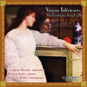Visions Interieures: Developing Song Cycle / Various , Georgine Resick
