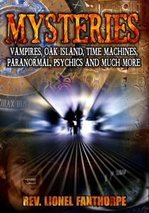 Mysteries: Vampires, Oak Island, Time Machines, Psychics and Much More