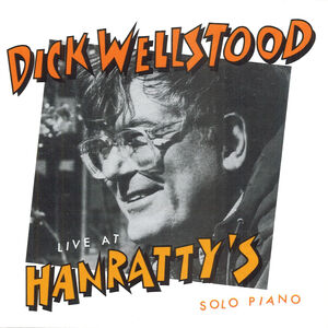 Live at Hanratty's , Dick Wellstood