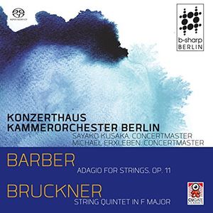 Barber: Adagio for Strings Op. 11 / Bruckner: String Quintet in F
