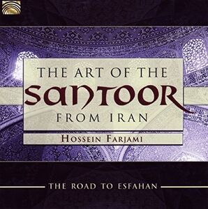 The Art of the Santoor from Iran: Road to Esfahan