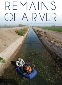 Remains of a River: From Source to Sea Down the Colorado