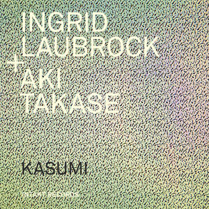 Kasumi , Ingrid Laubrock