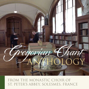 Gregorian Anthology , Saint Pierre de Solesmes Abbey Monks' Choir