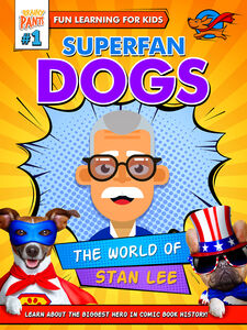 Superfan Dogs: The World Of Stan Lee