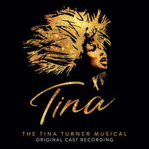 Tina: The Tina Turner Musical (Original Cast Recordings)