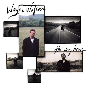 The Way Home , Wayne Watson