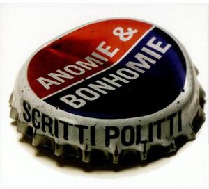 Anomie & Bonhomie , Scritti Politti