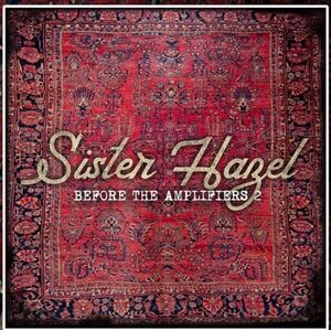 Before The Amplifiers 2 , Sister Hazel