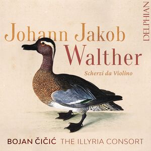 Johann Jakob Walther: Scherzi Da Violino Solo , Bojan Cicic