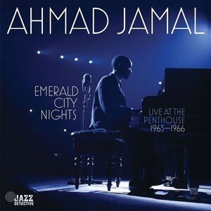 Emerald City Nights: Live At The Penthouse (1965-1966) , Ahmad Jamal