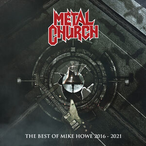 The Best of Mike Howe 2016-2021 , Metal Church