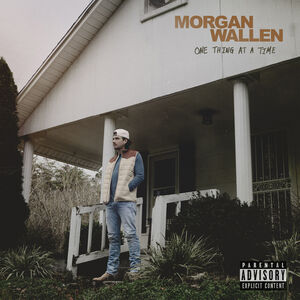One Thing At A Time , Morgan Wallen