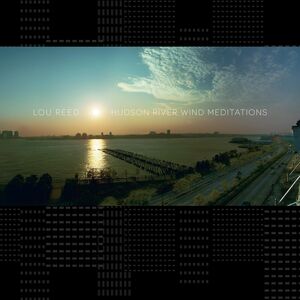 Hudson River Wind Meditations - Glacial Blue , Lou Reed