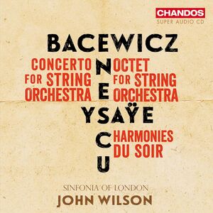 Bacewicz, Enescu & Ysaye: Music for Strings , Sinfonia of London