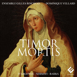 Timor Mortis , Ensemble Gilles Binchois