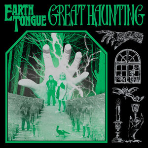 Great Haunting , Earth Tongue