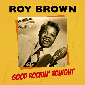 Good Rockin' Tonight , Roy Brown
