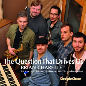 The Question That Drives Us , Brian Charette