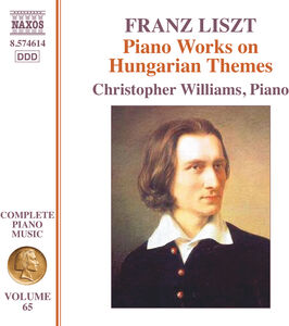 Liszt: Complete Piano Music, Vol. 65 - Piano Works on Hungarian Themes , Christopher Williams