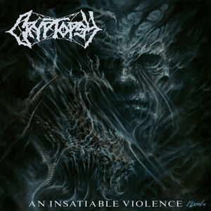 An Insatiable Violence , Cryptopsy