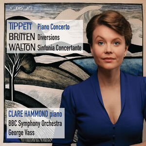Tippett, Britten & Walton , Clare Hammond