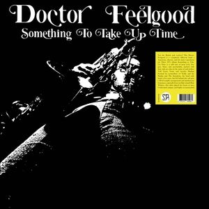 Something To Take Up Time , Doctor Feelgood