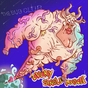 Every Single Muscle , The Bug Club