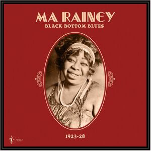 Black Bottom Blues: 1923-28 , Ma Rainey