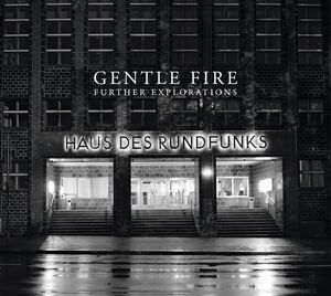 Further Explorations , Gentle Fire