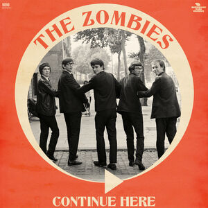 Continue Here , The Zombies