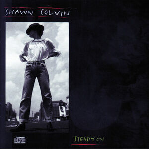 Steady on , Shawn Colvin
