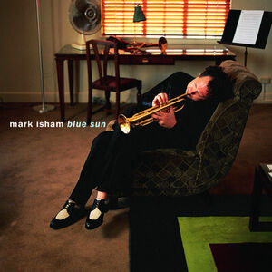 Blue Sun , Mark Isham