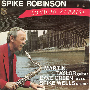 London Reprise , Spike Robinson