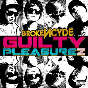 Guilty Pleasurez , Brokencyde