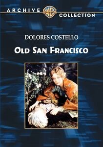 Old San Francisco , Dolores Costello